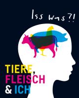 Iss was? Tiere, Fleisch & Ich